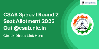 CSAB Special Round 2 Seat Allotment 2023 Out; Check Details & Download Link Here